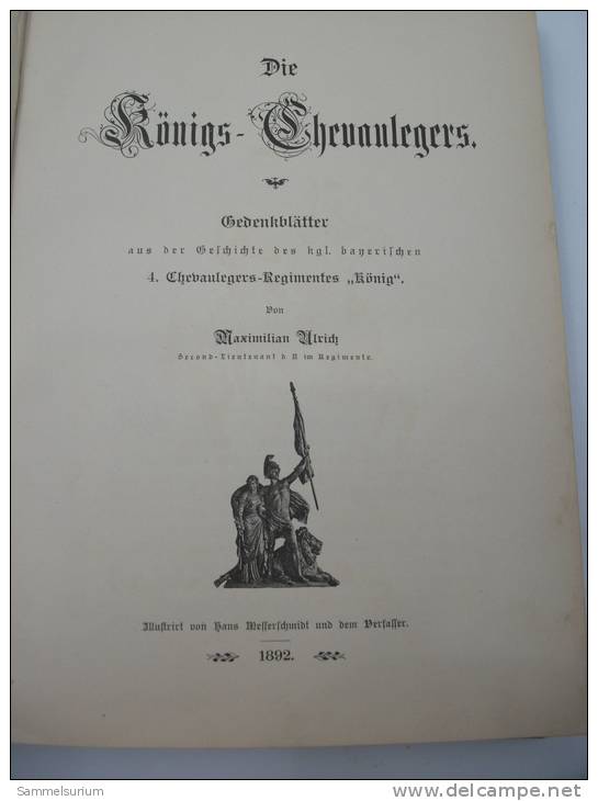 Maximilian Ulrich "Die Königs- Chevaulegers" 4. Regiment "König" Von 1892 - Police & Militaire