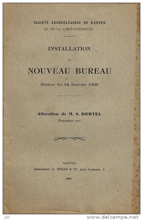 NANTES SOCIETE ARCHEOLOGIQUE NOUVEAU BUREAU SEANCE DU 14 01 1908 PRESIDENT Mr DORTEL 17 PAGES PETITES COMMUNES NOMEE - Historical Documents