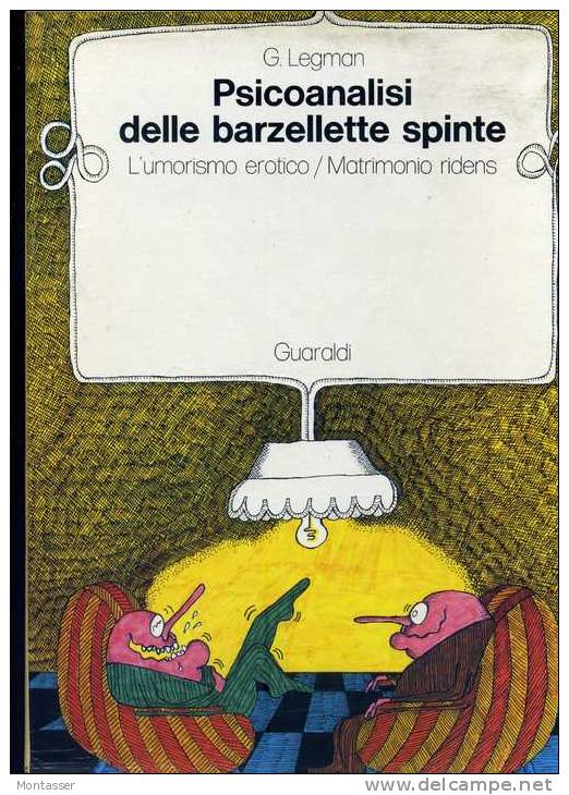 LEGMAN G. "Psicoanalisi Delle Barzellette Spinte". 2 Voll. 1° Ed. GUARALDI. - Medicina, Psicologia