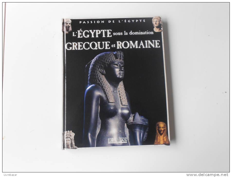 L'EGYPTE SOUS LA DOMINATIONS GRECQUE ET ROMAINE  ATLAS - Encyclopaedia