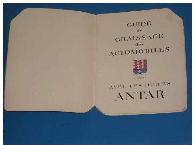 RARE Livret Huile ANTAR Guide De Graissage Des Automobiles (pechelbronn) Annee 1930 - Autres & Non Classés