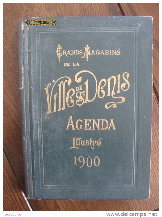 AGENDA ILLUSTRE 1900 DES GRANDS MAGASINS DE LA VILLE DE SAINT DENIS  FORMAT 27 X 19 CM  100 PAGES EN PARFAIT ETAT - Formato Grande : ...-1900