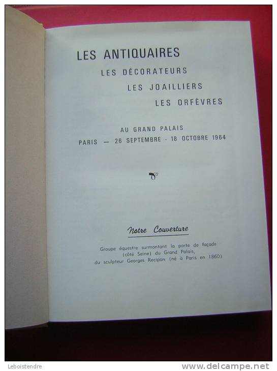 LIVRE LES ANTIQUAIRES LES DECORATEURS LES JOAILLIERS LES ORFEVRES  AU GRAND PALAIS  PARIS 1964 AVEC JAQUETTE