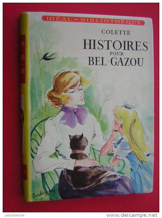 IDEAL BIBLIOTHEQUE 1959 HACHETTE 153 COLETTE  HISTOIRES POUR BEL-GAZOU  ILLUSTRATIONS DE JEAN RESCHOFSKY AVEC JAQUETTE - Ideal Bibliotheque