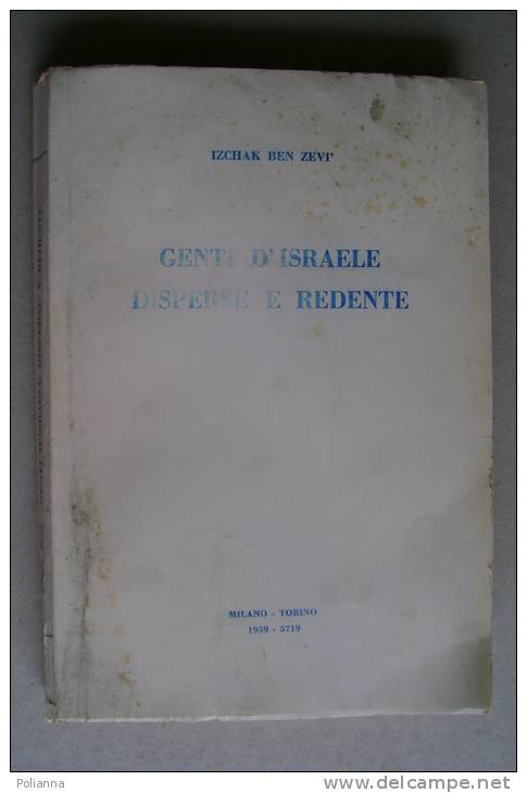 PEW/19 Izchak Ben Zevi´ GENTI D´ISRAELE DISPERSE E REDENTE Mayer Edizioni 1959/EBREI/EBRAISMO - Religion