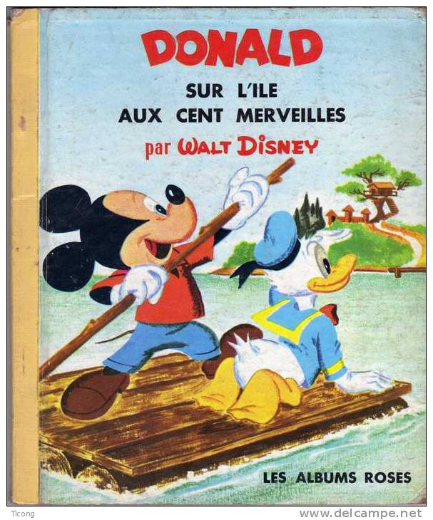LES ALBUMS ROSES HACHETTE - DONALD SUR L ILE AUX CENT MERVEILLES PAR WALT DISNEY - EDITION DE 1961 - Disney