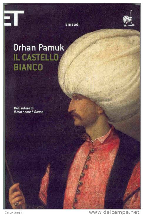 IL CASTELLO BIANCO  PAMUK ORHAN  (PREMIO NOBEL LETTERATURA 2006) - Grands Auteurs