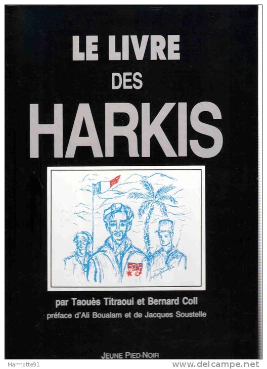 LE LIVRE DES HARKIS GUERRE ALGERIE ARMEE ROLE MILITAIRE POLITIQUE ABANDON - Français