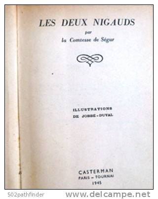 Les 2 Nigauds .La Comtesse De Ségur - Ill. Jobbé-Duval Félix (pour) Casterman 1945 - Hachette