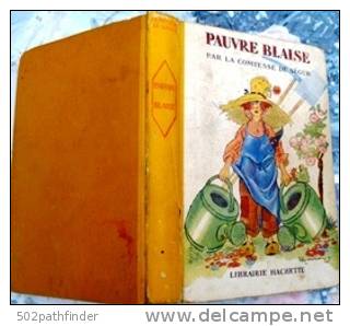 Pauvre BLAISE Comtesse De Segur L  Hachette Illustr. F Lorioux - Brodard-Taupin 1950 - Hachette