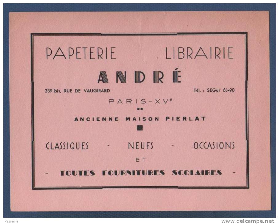 BUVARD PAPETERIE LIBRAIRIE ANDRE RUE DE VAUGIRARD PARIS XVe - ANCIENNE MAISON PIERLAT - Papierwaren