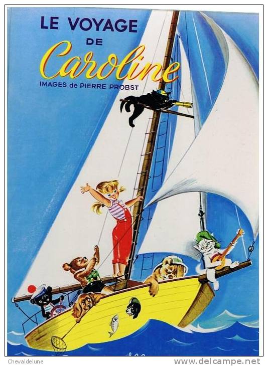 [ENFANTINA]  LE VOYAGE DE CAROLINE  IMAGES DE PIERRE PROBST GRANDS ALBUMS HACHETTE  1962 - Hachette