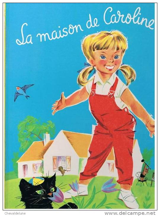 [ENFANTINA]  LA MAISON DE  CAROLINE   IMAGES DE PIERRE PROBST GRANDS ALBUMS HACHETTE  1962 - Hachette
