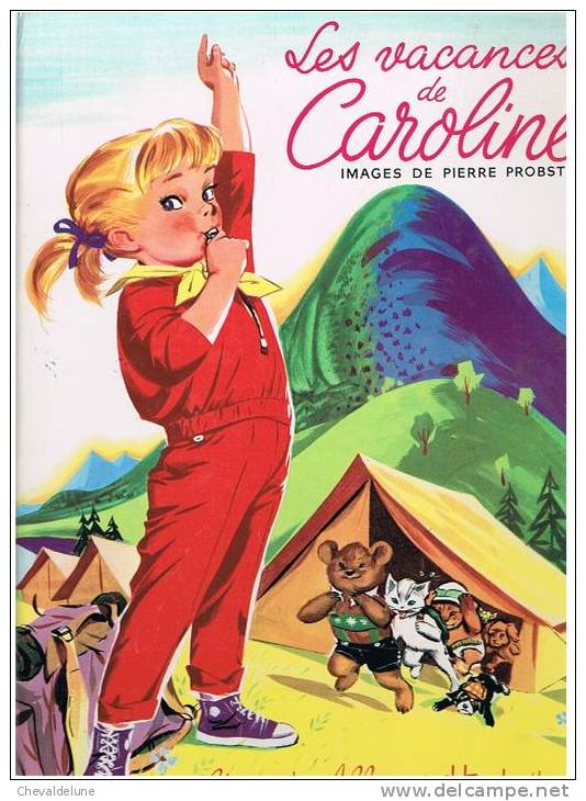 [ENFANTINA]  LES VACANCES DE CAROLINE  IMAGES DE PIERRE PROBST GRANDS ALBUMS HACHETTE  1962 - Hachette