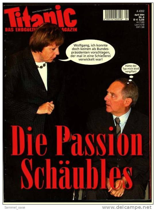 Titanic Zeitschrift  Nr. 4 / 2004 Mit : Die Passion Schäubles - Wurde Kofi Annan Abgehört? - Other & Unclassified