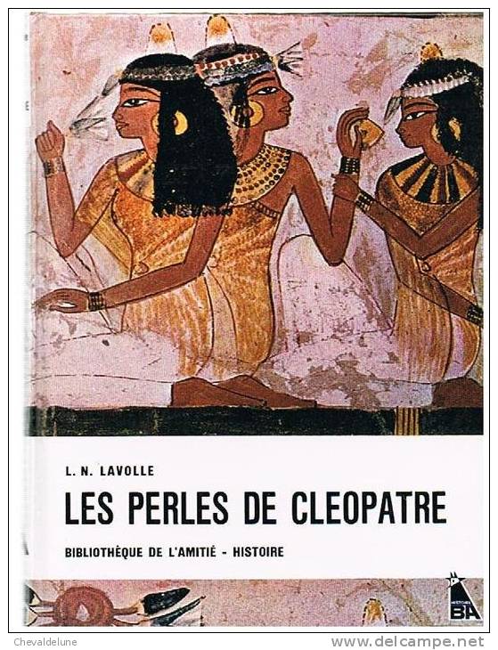 [ENFANTINA]  L. N. LAVOLLE :  LES PERLES DE CLEOPATRE  BIBLIOTHEQUE DE L'AMITIE - Bibliothèque De L'Amitié