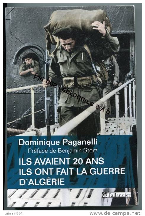 - ILS AVAIENT 20 Ans, Ils Ont Fait La Guerre D´Algérie, De Dominique Paganelli, Editions Tallandier, Neuf, Parfait état. - Vide