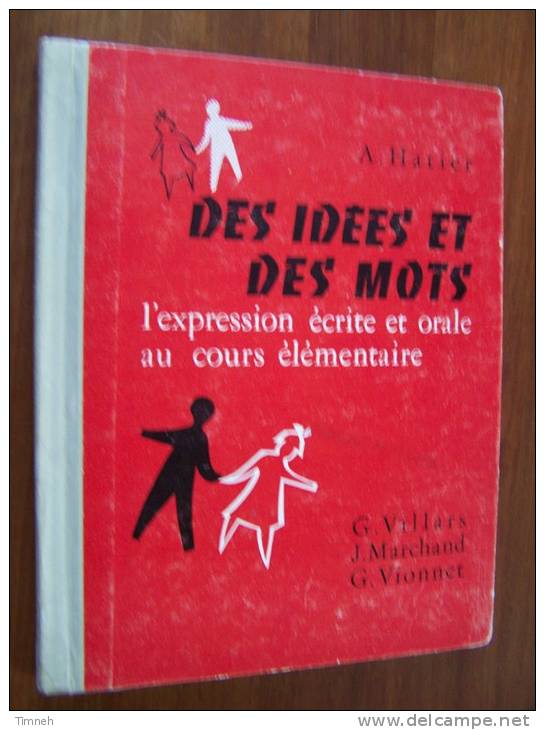 DES IDEES ET DES MOTS A. HATIER 1960  L Expression écrite Et Orale Au Cours élémentaire VILLARS MARCHAND VIONNET - 6-12 Years Old