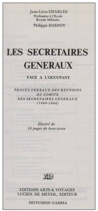 Charles, Jean-Leon; Dasnoy, Philippe, Les Secrétaires Généraux Face à L’occupant (1940-1944). - War 1939-45