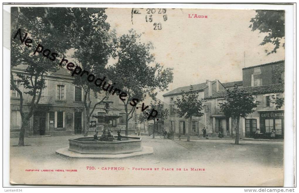 - 720 - CAPENDU  - Fontaine Et Place De La Mairie, Café Central, 1920, Rare, écrite, Cachet, Très Bon état. - Capendu