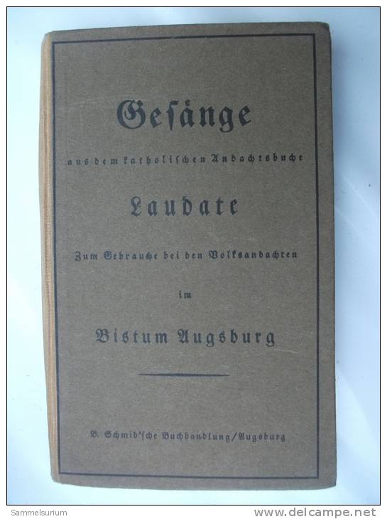 "Gesänge Aus Dem Katholischen Andachtsbuche LAUDATE" Bistum Augsburg Von 1927 - Cristianismo