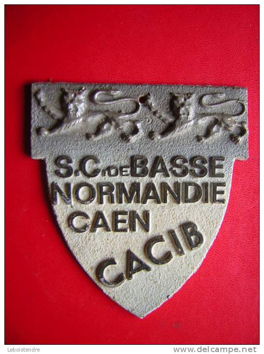 PLAQUE OU ECUSSON EN FONTE D´ALUMINIUM S C DE BASSE NORMANDIE CAEN CACIB - Autres & Non Classés