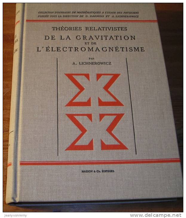 Théories Relativistes De La Gravitation Et De L'Electromagnétisme - A. Lichnerowicz - 1955. - Ciencia