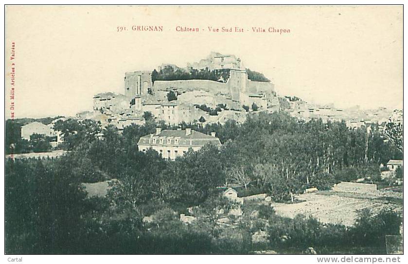 26 - GRIGNAN - Château - Vue Sud Est - Villa Chapon (Ed. Aux Dix Mille Articles, 591) - Grignan