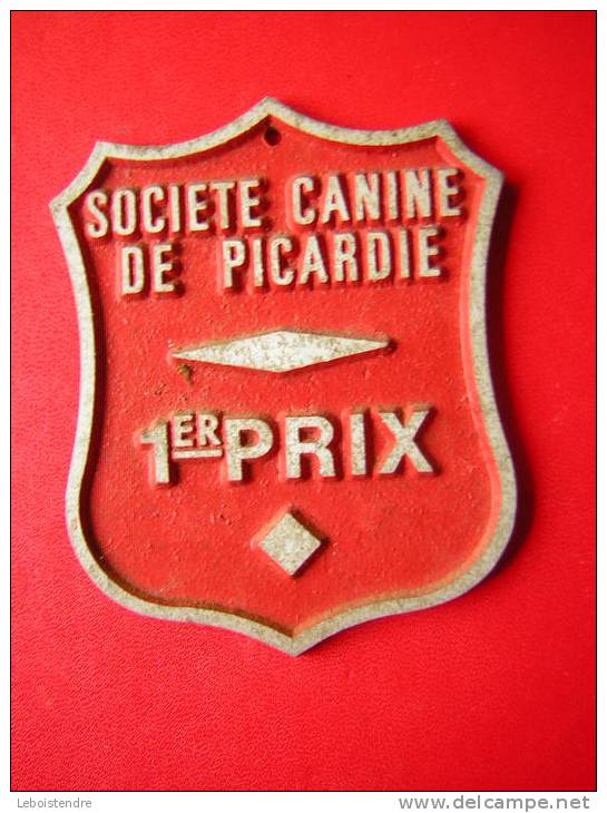 PLAQUE OU ECUSSON EN FONTE D´ALUMINIUM SOCIETE CANINE DE PICARDIE  1 Er PRIX LES ECUSSONS DE LOGRON  S TAUPINARD - Autres & Non Classés