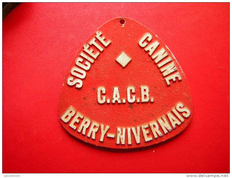 PLAQUE OU ECUSSON EN FONTE D´ALUMINIUM SOCIETE CANINE C A C B  BERRY NIVERNAIS  LES ECUSSONS DE LOGRON  S TAUPINARD - Altri & Non Classificati