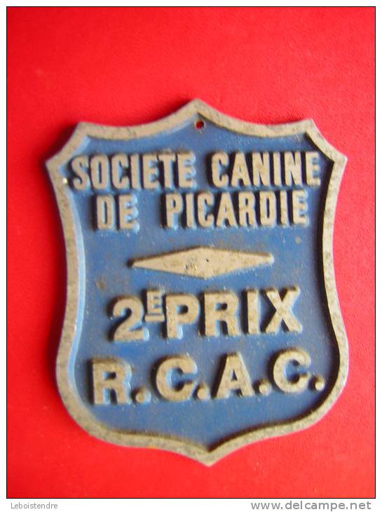 PLAQUE OU ECUSSON EN FONTE D´ALUMINIUM   SOCIETE CANINE DE PICARDIE  2e PRIX  R C A C - Other & Unclassified