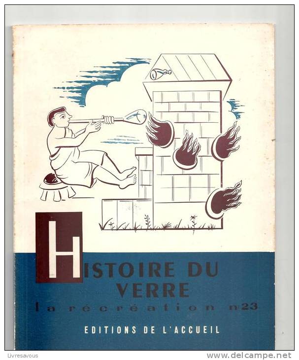 La Récréation N°23 Histoire Du Verre Par J. Merand Editions De L´accueil - 6-12 Ans