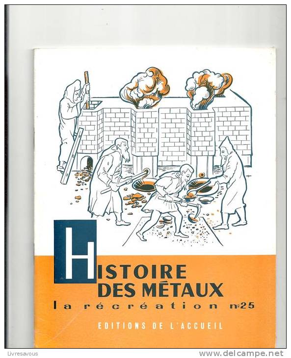 La Récréation N°25 Histoire Des Métaux Par J. Merand Editions De L´accueil - 6-12 Anni