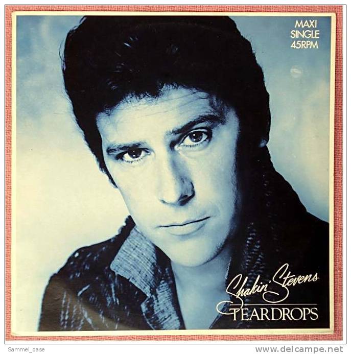 Maxi Single ,  Shakin' Stevens  Teardrops  -  Von Epic  -  A 12.4882 - Von 1984 - Rock