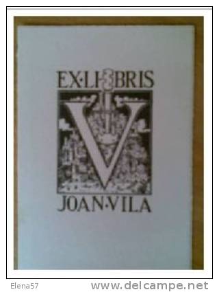 A223-ANTIGUO EXLIBRIS JOAN VILA BARCELONA ARTE GRAFICA .BELLISIMO SELLO EXLIBRIS ARTES GRAFICAS BARCELONA JOAN -VILA - Ex-libris