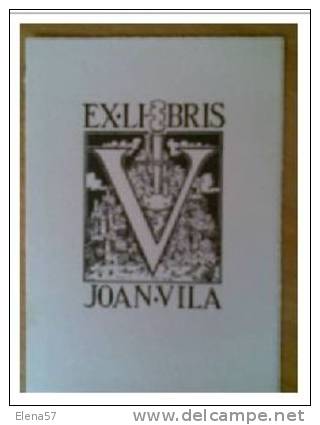 A223-ANTIGUO EXLIBRIS JOAN VILA BARCELONA ARTE GRAFICA .BELLISIMO SELLO EXLIBRIS ARTES GRAFICAS BARCELONA JOAN -VILA - Ex Libris