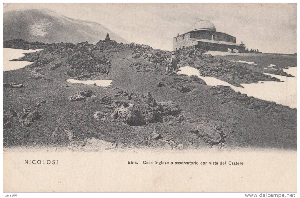 NICOLOSI 1906 ETNA CASA INGLESE O OSSERVATORIO CON VISTA DEL CRATERE - Autres & Non Classés