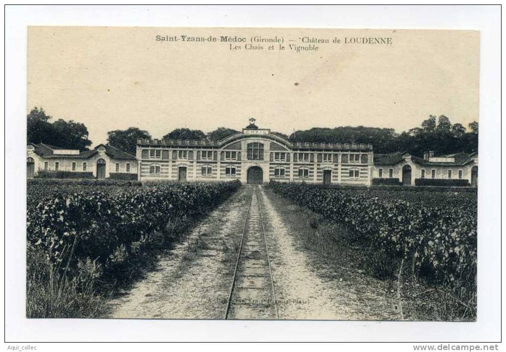 SAINT YZANS DE MEDOC   33 GIRONDE LE CHATEAU DE LOUDENNE LES CHAIS ET LE VIGNOBLE - Pauillac