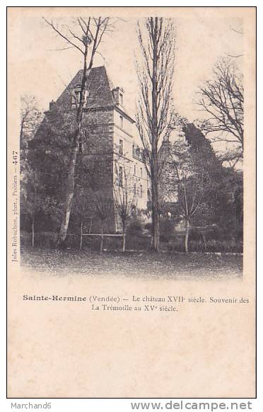 VENDEE SAINTE HERMINE LE CHATEAU XVIIe SIECLE SOUVENIR DES LA TREMOILLE AU XVe SIECLE Editeur Jules Robuchon - Sainte Hermine