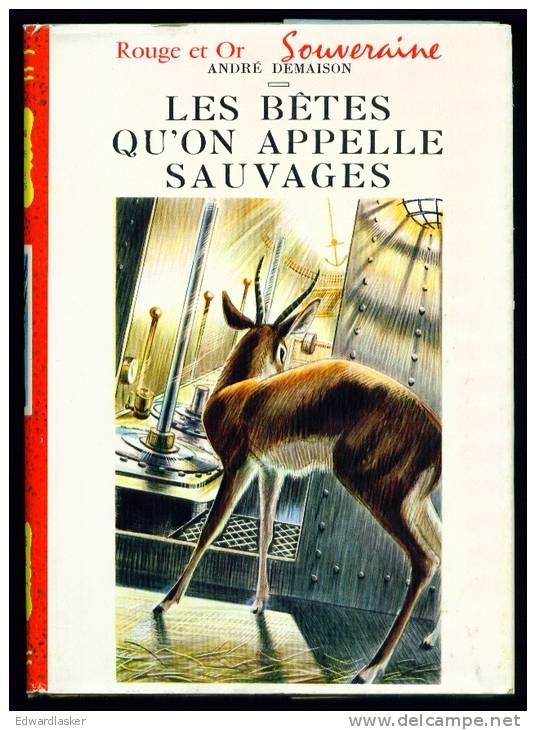 Bibl. ROUGE ET OR SOUVERAINE N°39 : Les Bêtes Qu´on Appelle Sauvages //André Demaison - Bibliotheque Rouge Et Or