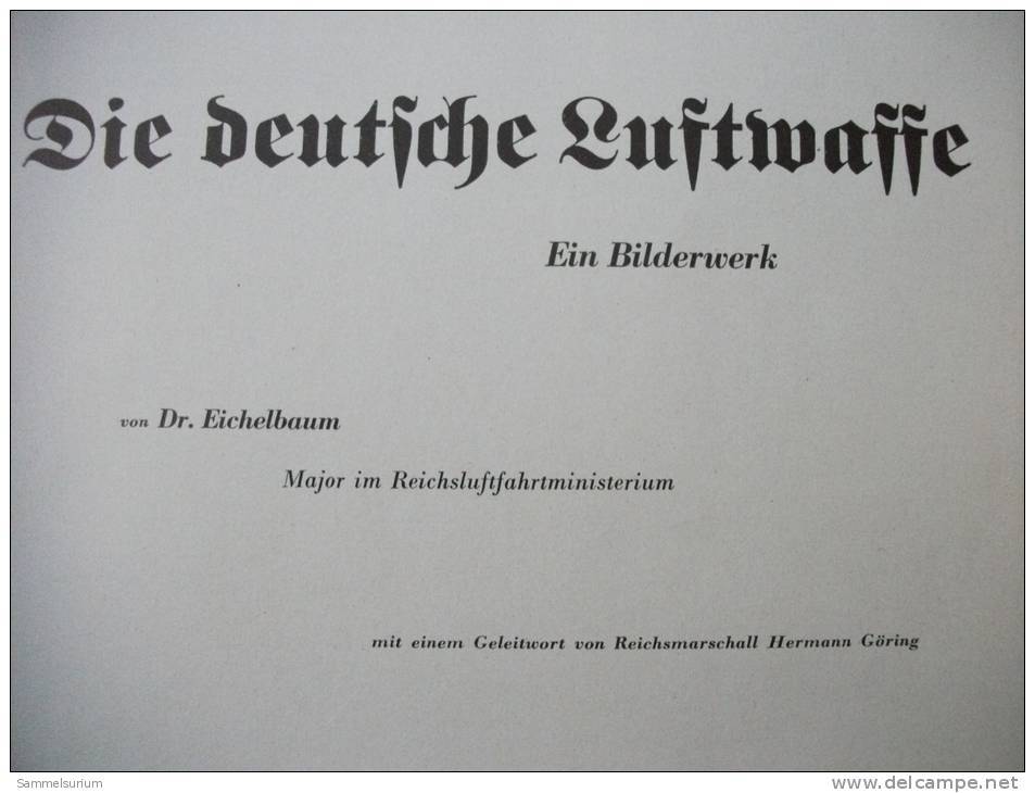 Dr. Eichelbaum "Die Deutsche Luftwaffe" Ein Bilderwerk (125 Abbildungen) Von 1940 - Police & Militaire