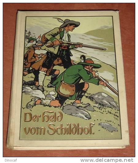 Willigerod, DER HELD VOM SCHILDHOF, 1910, 152 Seiten, Andreas Hofer, Jugend Zur Jahrhundertfeier Des - Libri Vecchi E Da Collezione