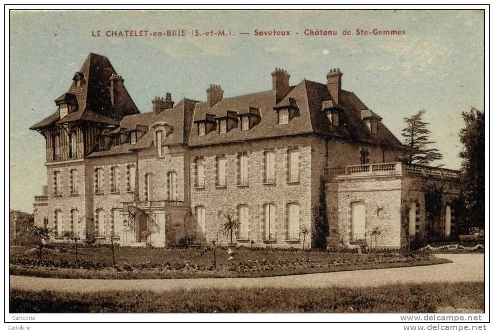 77 - LE CHÂTELET-EN-BRIE - Saveteux - Le Château De Sainte-Gemmes - Le Chatelet En Brie