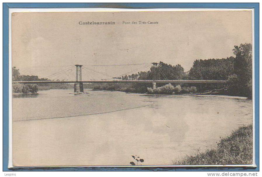 82 - CASTELSARRASIN --  Pont Des Trés Cassés - Castelsarrasin