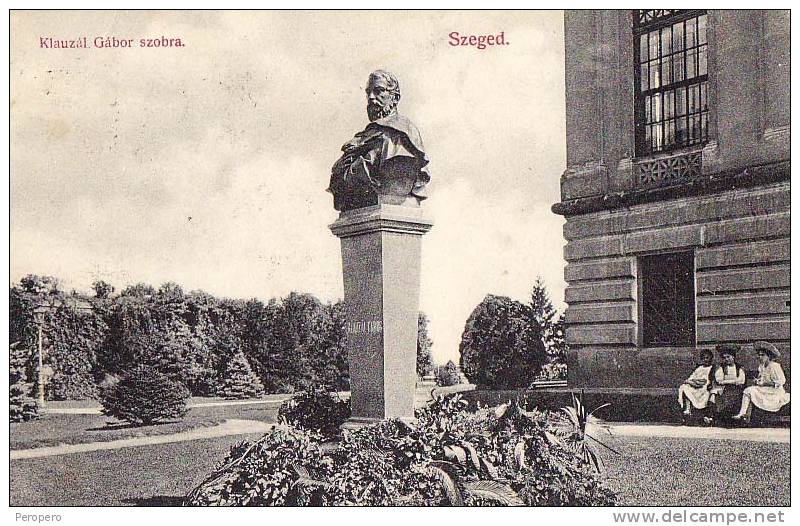 AK UNGARN  HUNGARY SZEGED KLAUZAL GABOR SZOBRA OLD POSTCARD 1906 - Ungarn