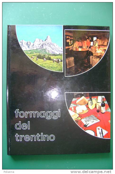 PEX/1 Dalpiaz FORMAGGI DEL TRENTINO Manfrini Ed.1974/Fotografie Faganello/ALPEGGI - Maison Et Cuisine