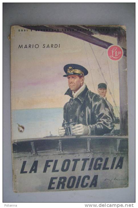 PEX/15 Eroi E Avventure Della Nostra Guerra N.1 :Sardi LA FLOTTA EROICA 1942/ill.Molino/MARINA - Italian