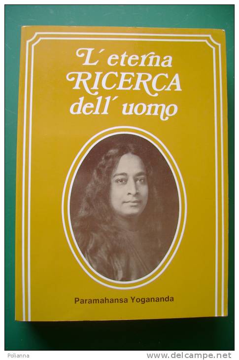 PEX/25  Paramahansa Yogananda L'ETERNA RICERCA DELL'UOMO Astrolabio 1980/YOGA - Medecine, Psychology