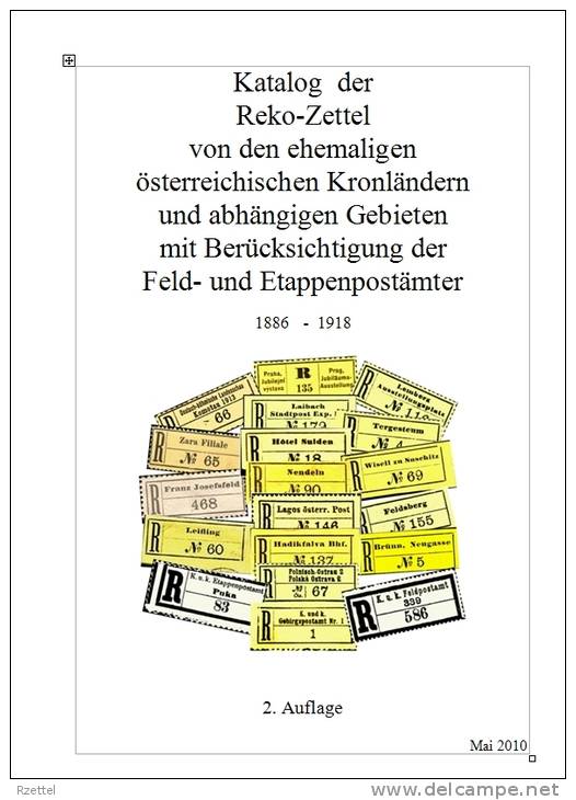 Rekozettelkatalog Der Ehemaligen österr. Kronländer (Einschreibzettel 1886-1918) 2.Auflage 2010 - Philatelie Und Postgeschichte