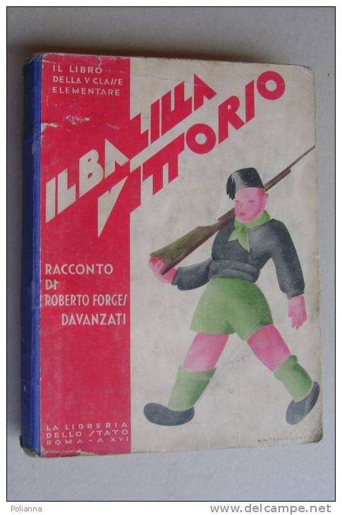 PEX/47 Letture Elementari - F.Davanzati IL BALILLA VITTORIO 1937/FASCISMO/collaudo/Ae Roporto Del Littorio/Gaeta/Treno - Italien